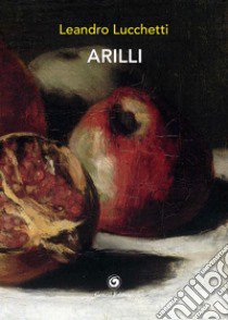 Arilli libro di Lucchetti Leandro