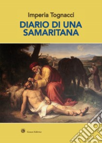 Diario di una samaritana libro di Tognacci Imperia