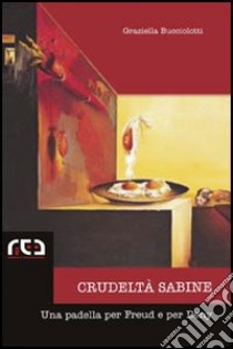 Crudeltà sabine libro di Bucciolotti Graziella