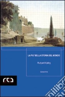 La più bella storia del mondo libro di Kipling Rudyard