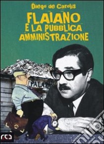 Flaiano e la pubblica amministrazione libro di De Carolis Diego