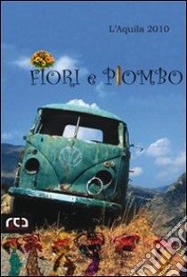 Fiori e piombo libro di Màdaro Bartolo