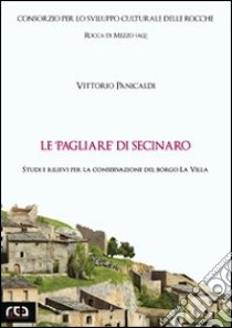 Le pagliare di Secinaro libro di Panicaldi Vittorio