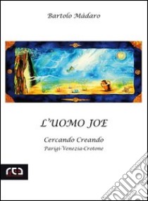 L'uomo Joe libro di Màdaro Bartolo