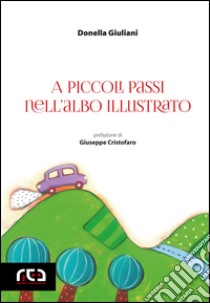 A piccoli passi nell'albo illustrato libro di Giuliani Donella