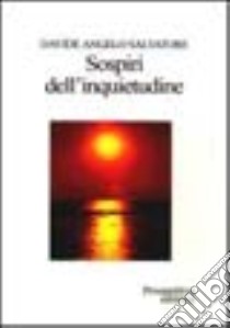 Sospiri dell'inquietudine libro di Salvatore Davide A.