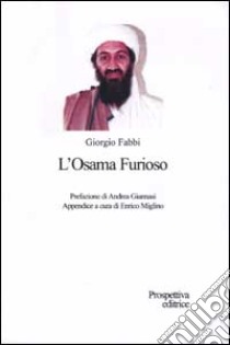 L'Osama furioso libro di Fabbi Giorgio