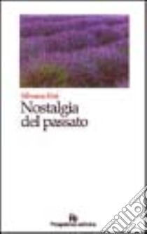 Nostalgia del passato libro di Fini Silvano