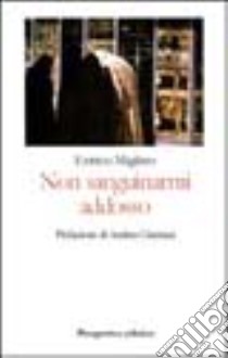 Non sanguinarmi addosso libro di Miglino Enrico