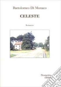 Celeste libro di Di Monaco Bartolomeo