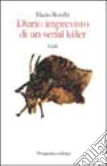 Diario imprevisto di un serial killer libro di Rocchi Mario