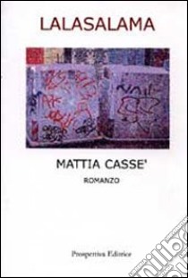 Lalasalama libro di Cassè Mattia