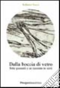 Dalla boccia di vetro libro di Nassi Roberto