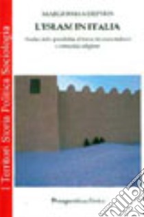 L'Islam in Italia. Analisi delle possibilità d'intesa tra Stato italiano e comunità religiose libro di Deperis Margherita