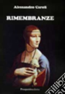 Rimembranze libro di Caroli Alessandro