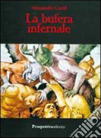 La bufera infernale libro di Caroli Alessandro