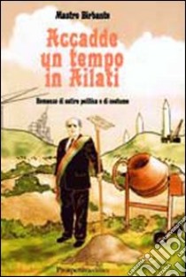 Accadde un tempo in Ailati libro di Mastro Birbante