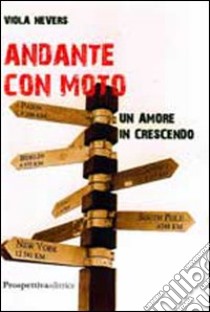 Andante con moto. Un amore in crescendo libro di Nevers Viola