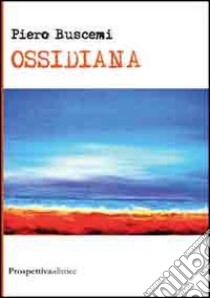 Ossidiana libro di Buscemi Piero