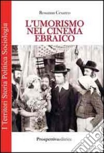 L'umorismo nel cinema ebraico libro di Cesareo Rosanna