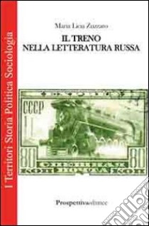 Il treno nella letteratura russa libro di Zuzzaro M. Licia