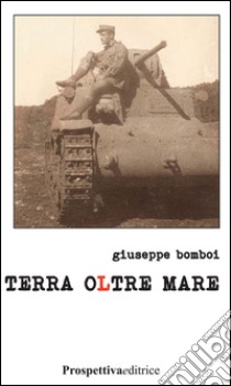 Terra oltre mare libro di Bomboi Giuseppe