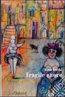 Fragile cuore libro di Rocchi Mario