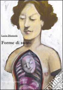 Forme di suoni libro di Diomede Lucia