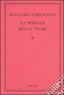 La spirale della tigre libro di Limentani Giacoma