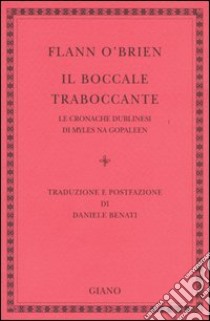 Il boccale traboccante. Le cronache dublinesi di Myles na Gopaleen libro di O'Brien Flann J.