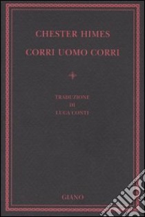 Corri uomo corri libro di Himes Chester