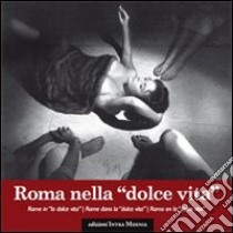 Roma nella dolce vita. Ediz. multilingue libro