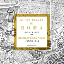 Nuova pianta di Roma data in luce da Giambattista Nolli l'anno 1748 libro di Nolli Gian Battista