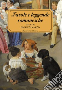 Favole e leggende romanesche libro di Zanazzo Giggi