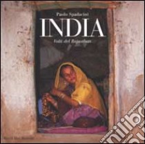 India. Volti del Rajasthan libro di Spadacini Paolo