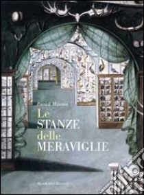 Le stanze delle meraviglie libro di Mauriès Patrick