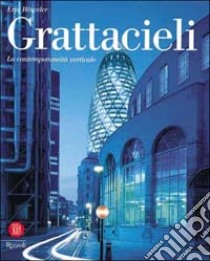 Grattacieli. La contemporaneità verticale libro di Höweler Eric