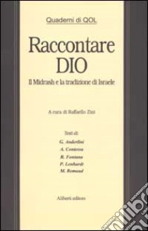 Raccontare Dio. Il Midrash nella tradizione d'Israele libro di Zini R. (cur.)