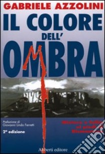 Il colore dell'ombra libro di Azzolini Gabriele