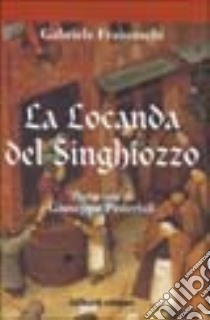 La locanda del singhiozzo libro di Franceschi Gabriele