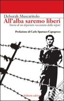 All'alba saremo liberi libro di Muscaritolo Debora