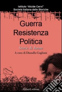 Guerra, resistenza, politica libro di Gagliani D. (cur.)