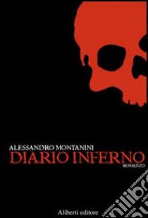 DiarioInferno libro di Montanini Alessandro