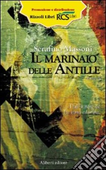 Il marinaio delle Antille libro di Massoni Serafino