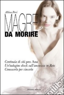 Magre da morire libro di Perri Albina