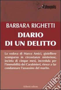 Diario di un delitto libro di Righetti Barbara