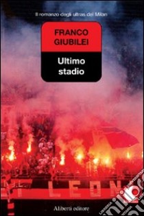 Ultimo stadio libro di Giubilei Franco