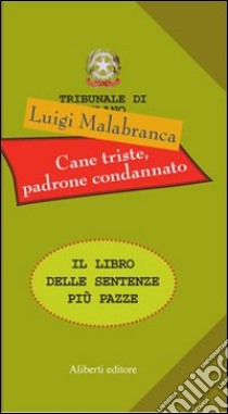 Cane triste, padrone condannato libro di Malabranca Luigi