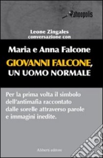 Giovanni Falcone, un uomo normale libro di Falcone Anna; Falcone Maria; Zingales Leone