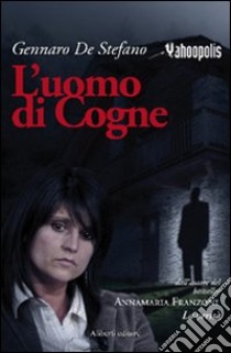 L'uomo di Cogne libro di De Stefano Gennaro